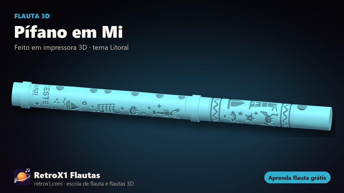 Pífano em Mi — RetroX1, flauta 3D